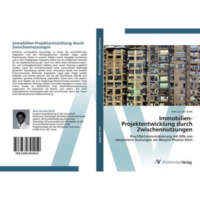Immobilien-Projektentwicklung durch Zwischennutzungen, Taschenbuch von Arne van den Brink, AV Akademikerverlag, 978-3-639-39145-9