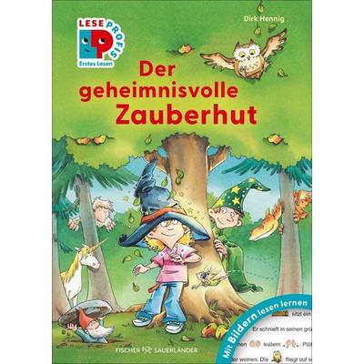 Leseprofis – Mit Bildern lesen lernen: Der geheimnisvolle Zauberhut, Erstes Lesen, Gebundene Ausgabe von Dirk Hennig, Fischer Sauerländer,