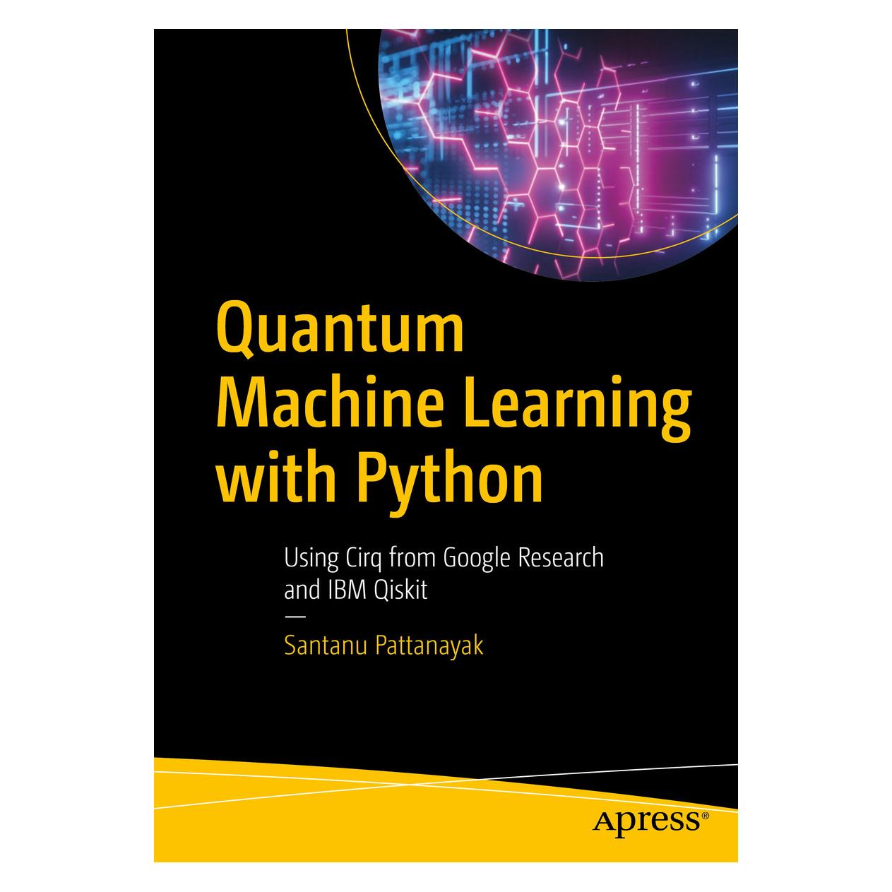 Apress Quantum Machine Learning with Python (Englisch, Softcover, Santanu Pattanayak) (35092341)