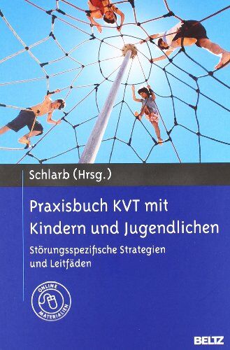 Schlarb, Angelika A. - Praxisbuch KVT mit Kindern und Jugendlichen: Störungsspezifische Strategien und Leitfäden. Mit Online-Materialien - Preis vom 11.10.2026 15:43:13 h