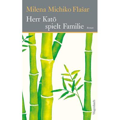 Herr Katō spielt Familie, Gebundene Ausgabe von Milena M. Flašar, Wagenbach, K