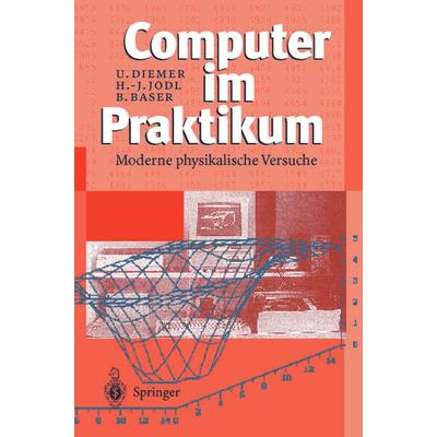 Computer im Praktikum, Taschenbuch von Uli Diemer,Björn Baser,Hans-Jörg. Jodl, Springer Berlin, 978-3-642-64135-0