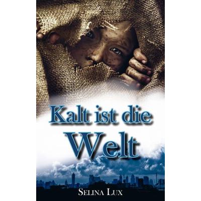 Kalt ist die Welt, Taschenbuch von Selina Lux, Papierfresserchens MTM-Verlag