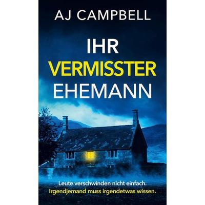Ihr vermisster Ehemann, Taschenbuch von Aj Campbell, Nornsweave Publishing, 978-3-689-68013-8