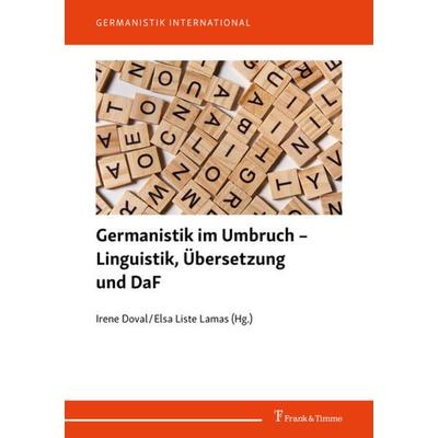 Germanistik im Umbruch – Linguistik, Übersetzung und DaF, Taschenbuch von , Frank & Timme, 978-3-7329-0327-6