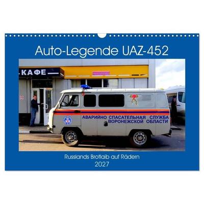 Auto-Legende UAZ-452 - Russlands Brotlaib auf Rädern (Wandkalender 2027 DIN A3 quer), CALVENDO Monatskalender