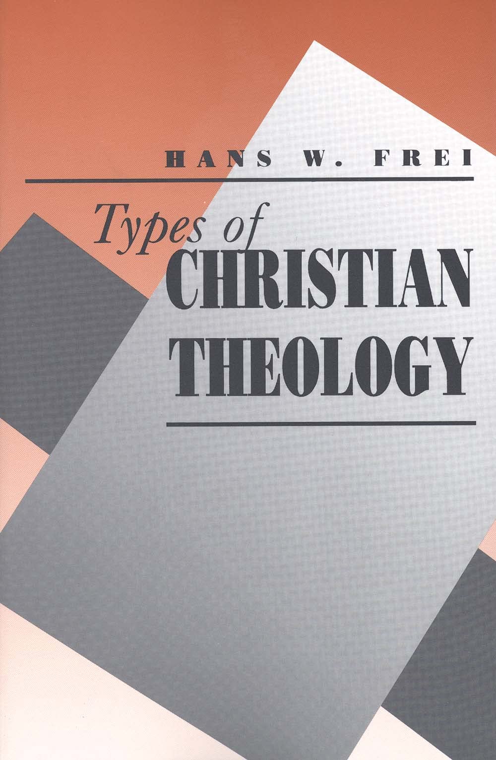 Frei, Hans W. - Types of Christian Theology - Preis vom 11.10.2026 03:10:56 h