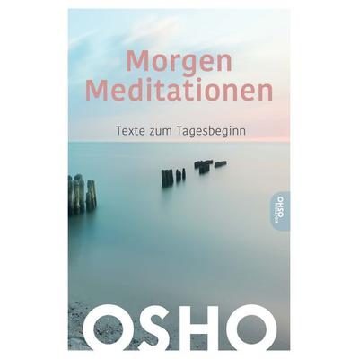 Morgen Meditationen, Taschenbuch von Osho, Innenwelt, 978-3-947508-44-0