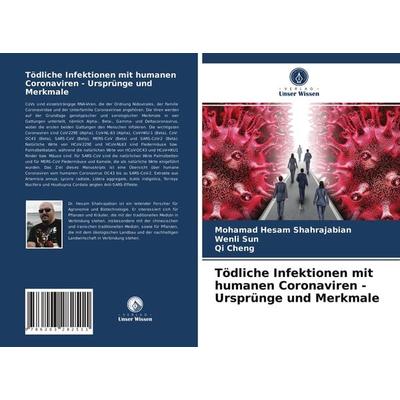 Tödliche Infektionen mit humanen Coronaviren - Ursprünge und Merkmale, Taschenbuch von Mohamad Hesam Shahrajabian,Wenli Sun,Qi Cheng, Verlag Unser