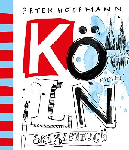 Peter Hoffmann - Köln Skizzenbuch - Preis vom 13.10.2026 11:25:28 h