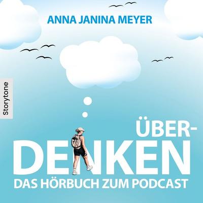 Überdenken - Das Hörbuch zum Podcast - Anna Janina Meyer, Audio, 9783911885089