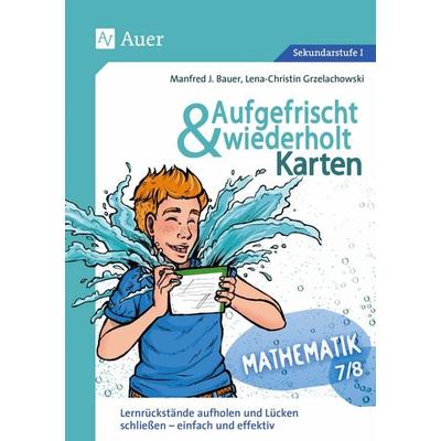 Aufgefrischt-und-wiederholt-Karten Mathematik 7-8, Set von Manfred J. Bauer,Lena-Christin Grzelachowski, Auer Verlag in der AAP Lehrerwelt GmbH,
