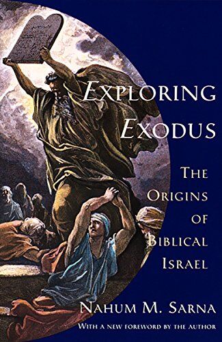 Sarna, Nahum M. - Exploring Exodus: The Origins of Biblical Israel - Preis vom 09.10.2026 07:28:09 h