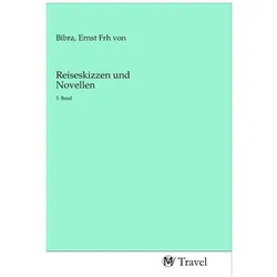 Reiseskizzen und Novellen, Ratgeber von Ernst von Bibra