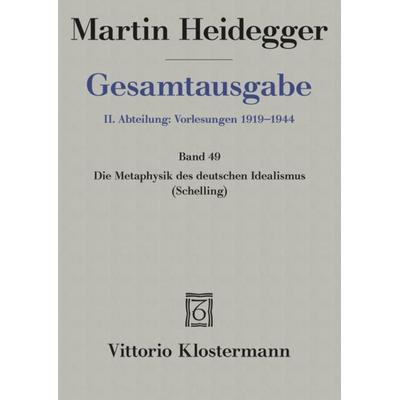 2. Abt: Vorlesungen / Die Metaphysik des deutschen Idealismus, Taschenbuch von Martin Heidegger, Klostermann, Vittorio, 978-3-465-03505-3