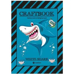 AndrÃ:CRAFTBOOK - 100 SEITEN HAIE - TUR, Ratgeber von Wolfgang André, Gabriele André