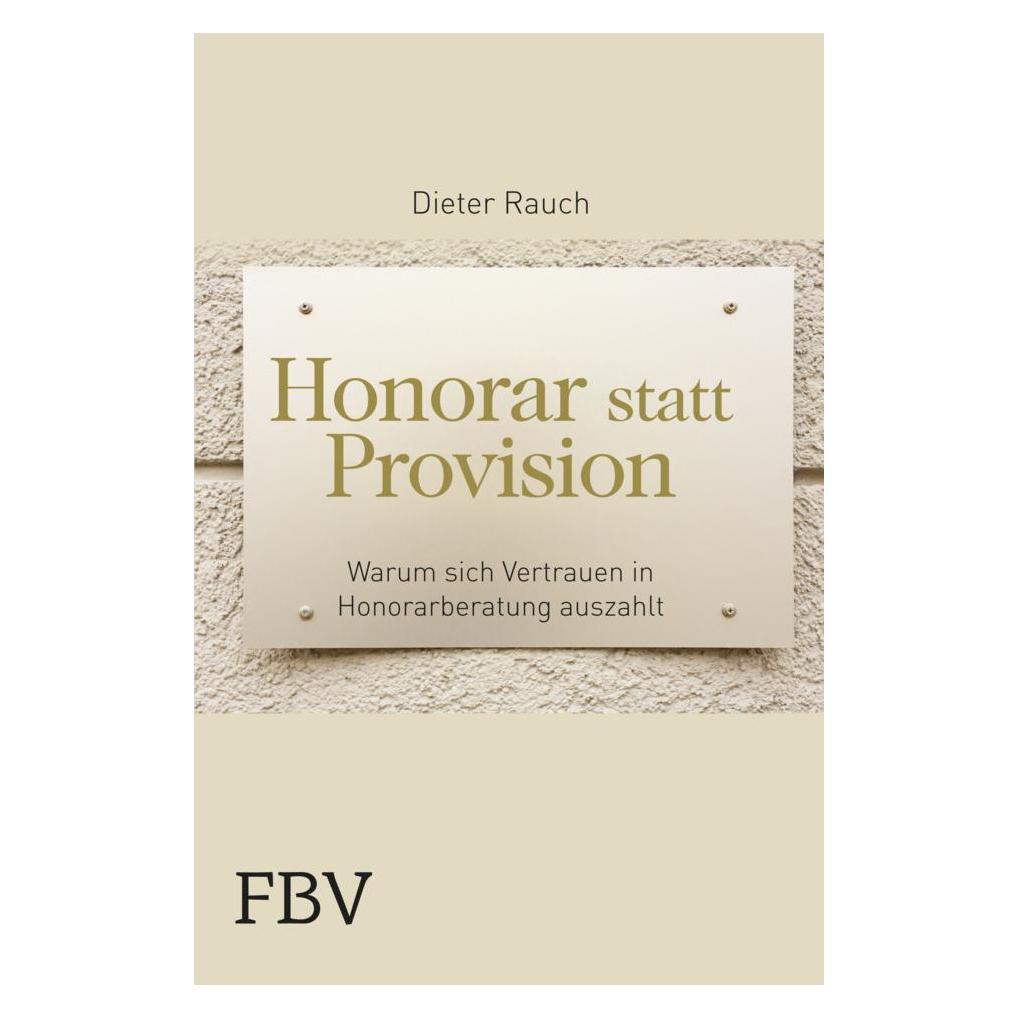 Finanzbuch Honorar statt Provision (Deutsch, Softcover, Dieter Rauch) (7955130)