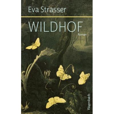 Wildhof, Gebundene Ausgabe von Eva Strasser, Wagenbach, K