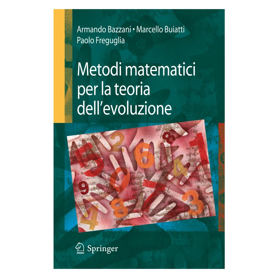 Springer Metodi matematici per la teoria dell'evoluzione (Italienisch, Softcover, Armando Bazzani, Marcello Buiatti, Paolo Freguglia) (55389247)