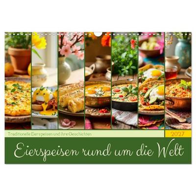 Eierspeisen rund um die Welt - Traditionelle Eierspeisen und ihre Geschichten (Wandkalender 2027 DIN A3 quer), CALVENDO Monatskalender