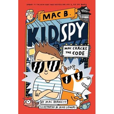 Mac Cracks the Code (Mac B., Kid Spy & 4), Gebundene Ausgabe von Mac Barnett, Scholastic, 978-1-338-59423-2