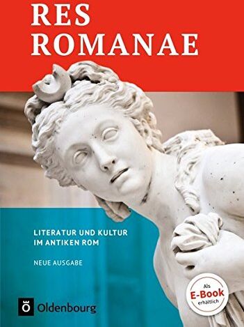 Egelhaaf-Gaiser, Prof. Dr. Ulrike - Res Romanae - Neue Ausgabe: Literatur und Kultur im antiken Rom: Schülerbuch - Preis vom 13.10.2026 11:25:28 h