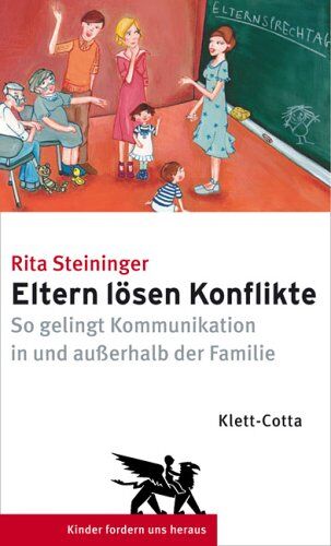 Rita Steininger - Eltern lösen Konflikte: So gelingt Kommunikation in und außerhalb der Familie - Preis vom 02.10.2026 23:42:20 h