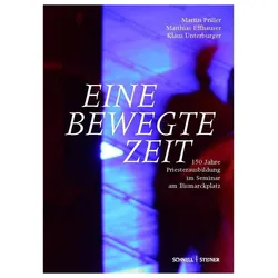 Eine bewegte Zeit, Fachbücher von Matthias Effhauser, Martin Priller, Klaus Unterburger