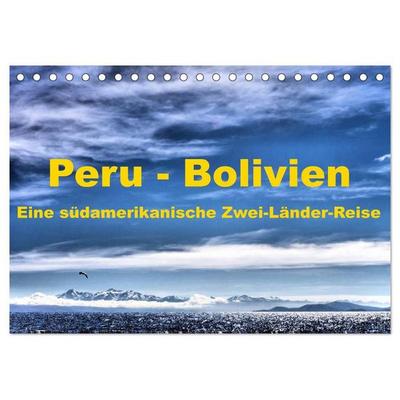 Peru - Bolivien. Eine südamerikanische Zwei-Länder-Reise (Tischkalender 2027 DIN A5 quer), CALVENDO Monatskalender