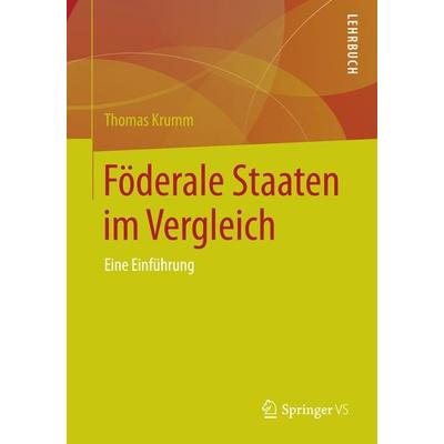 Föderale Staaten im Vergleich, Taschenbuch von Thomas Krumm, Springer Fachmedien Wiesbaden GmbH, 978-3-658-04955-3
