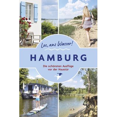 Los, ans Wasser! Hamburg, Taschenbuch von Thomas Kettler, Thomas Kettler Verlag, 978-3-9851311-3-6