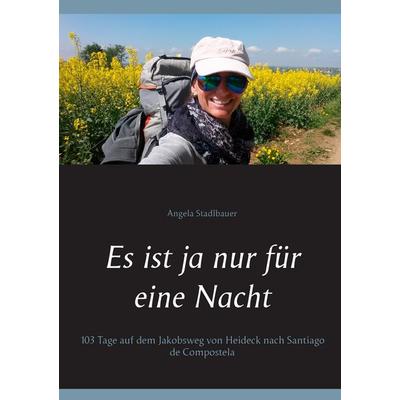 Es ist ja nur für eine Nacht, Taschenbuch von Angela Stadlbauer, BoD – Books on Demand, 978-3-7431-1551-4