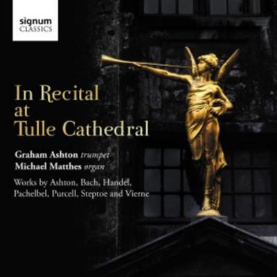 In Recital at Tulle Cathedral - Ashton,Matthes, CD