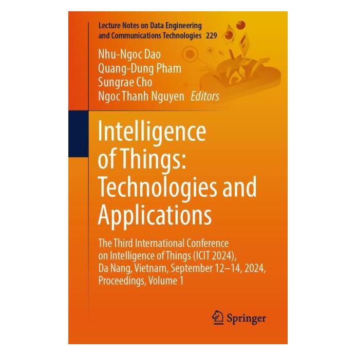 Springer Intelligence of Things: Technologies and Applications (Englisch, Softcover, Ngoc Thanh Nguyen, Nhu-Ngoc Dao, Quang-Dung Pham, Sungrae Cho) (53144891)
