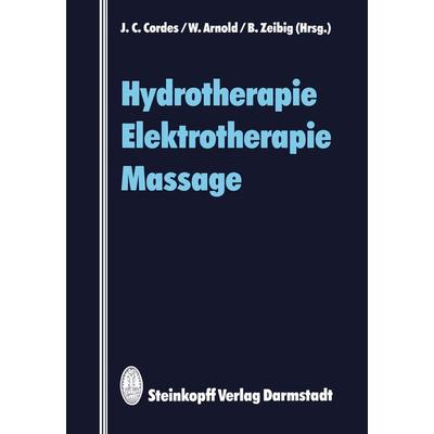 Hydrotherapie Elektrotherapie Massage, Taschenbuch von , Steinkopff, 978-3-642-72440-4