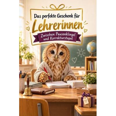 Das perfekte Geschenk für Lehrerinnen, Taschenbuch von Lina Koch, Tiptop, 978-3-696-14284-1
