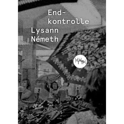 Endkontrolle, Taschenbuch von Lysann Németh, Trottoir Noir, 978-3-945849-32-3