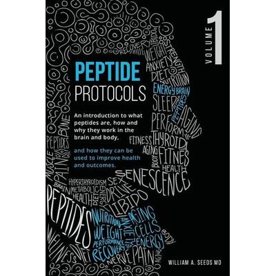 Peptide Protocols, Taschenbuch von William A. Seeds, Seeds Scientific Performance Research, 978-0-578-62435-8