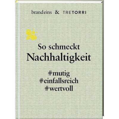 So schmeckt Nachhaltigkeit, Gebundene Ausgabe von , Tre Torri, 978-3-96033-123-0