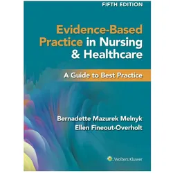Evidence-Based Practice in Nursing & Healthcare (INT ED), Fachbücher von Bernadette Mazurek Melnyk, Ellen Fineout-Overholt