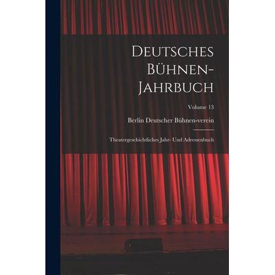 Deutsches Bühnen-Jahrbuch, Taschenbuch von Berlin Deutscher Bühnen-verein, Legare Street Press, 978-1-01-851966-1