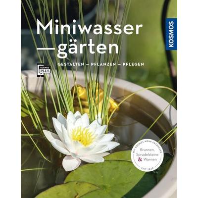 Miniwassergärten (Mein Garten), Taschenbuch von Daniel Böswirth,Alice Thinschmidt, Kosmos, 978-3-440-16400-6