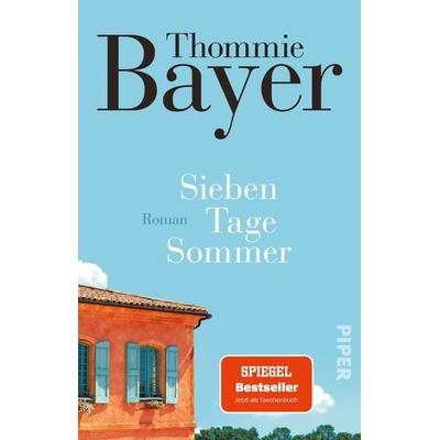 Sieben Tage Sommer, Taschenbuch von Thommie Bayer, Piper Taschenbuch, 978-3-492-31937-9