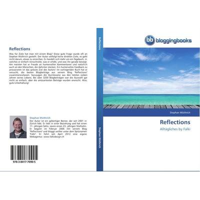 Reflections, Taschenbuch von Stephan Wüthrich, Bloggingbooks, 978-3-8417-7090-5