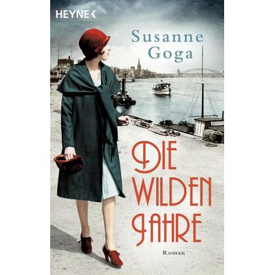 Die wilden Jahre, Taschenbuch von Susanne Goga, Heyne