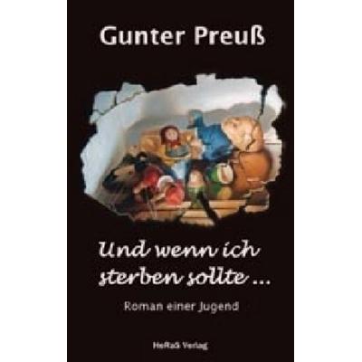 Und wenn ich sterben sollte, Taschenbuch von Gunter Preuss, HeRaS Verlag, 978-3-95914-129-1