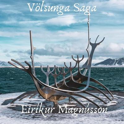 Völsunga saga - Eiríkr Magnússon, Audio, 4067248544358