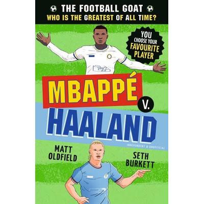 The Football GOAT: Mbappé v. Haaland, Taschenbuch von Matt Oldfield,Seth Burkett, Walker Books UK, 978-1-5295-2111-5