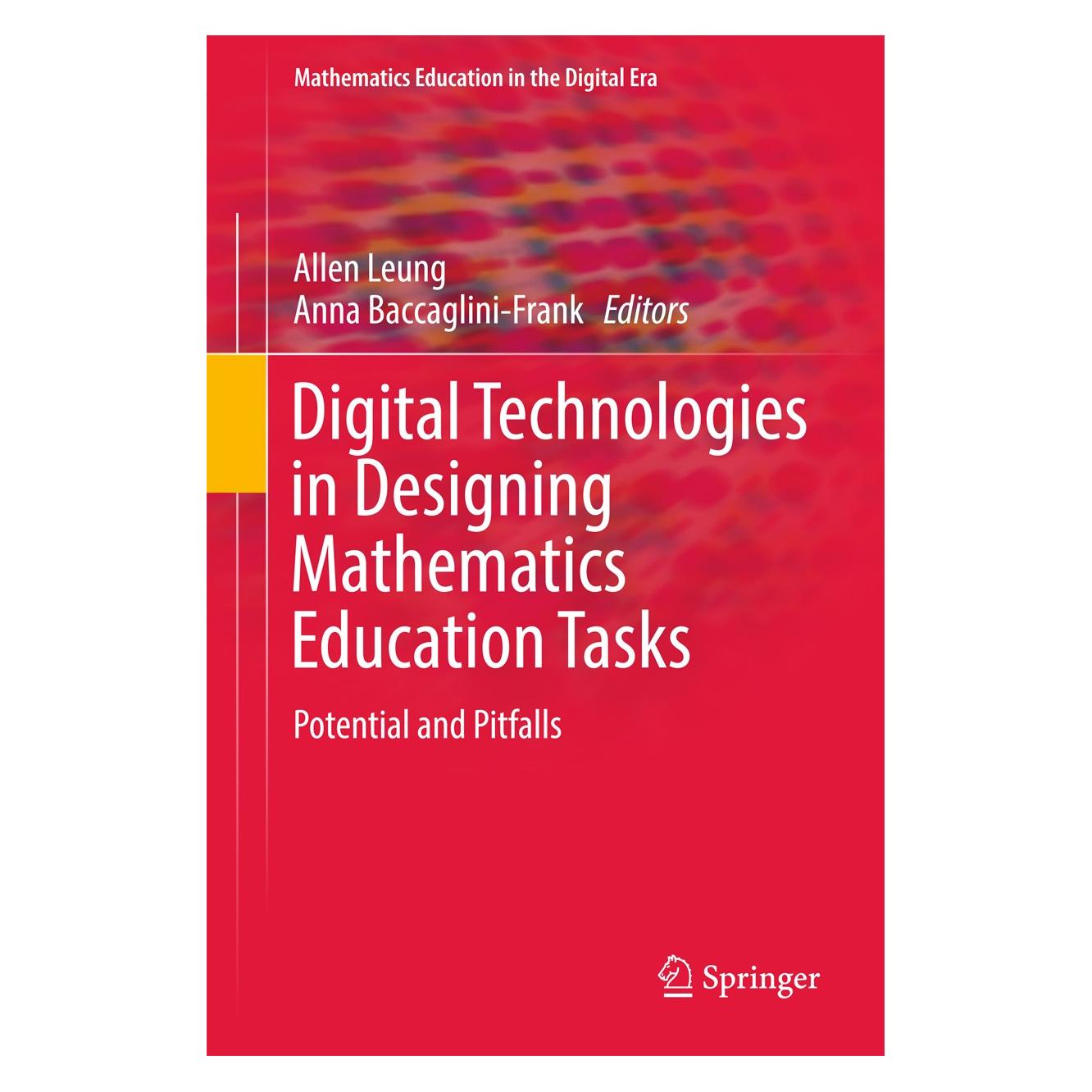 Springer Digital Technologies in Designing Mathe (Englisch, Hardcover, Allen Leung, Anna Baccaglini-Frank) (9783319434216)