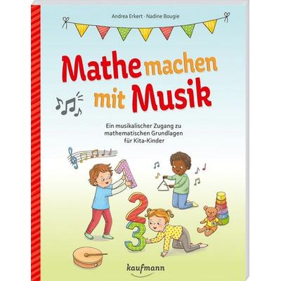 Mathe machen mit Musik, Taschenbuch von Andrea Erkert, Kaufmann, Ernst, 978-3-7806-5220-1